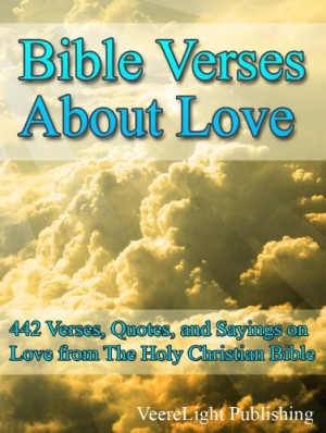 Bible Verses about Love: 442 Verses, Quotes, and Sayings on the topic ...