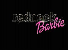 redneck barbie more redneck barbie country sweetheart country life t ...