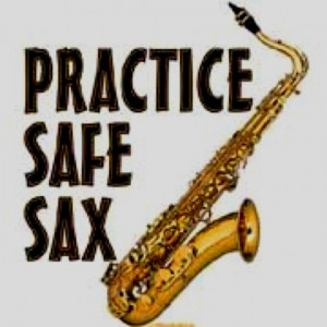 Practice Safe Sax.