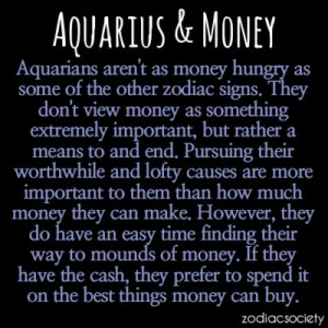 Aquarius & Money Not as important to me as some of the little things ...