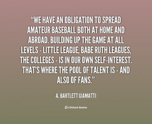 quote-A.-Bartlett-Giamatti-we-have-an-obligation-to-spread-amateur ...