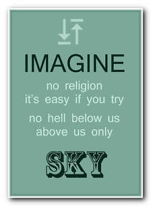 ... JOHN LENNON IMAGINE LYRIC - A1 A2 A3 A4 inspirational ATHEIST quote