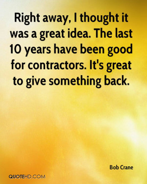 Right away, I thought it was a great idea. The last 10 years have been ...