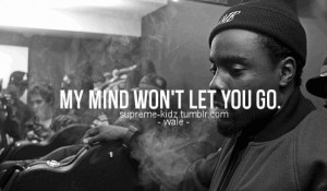 ... , rapper quotes, thinking about you, wale, wale folarin, wale quotes