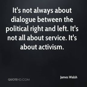 James Walsh - It's not always about dialogue between the political ...