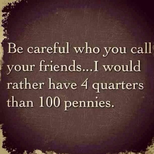 Be careful who you call your friend