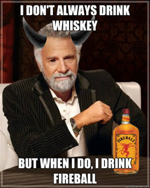 Most interesting devil - i dont always drink whiskey but when i do i ...