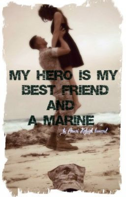 My Hero is My Best Best Friend and a Marine - MBFFM- Authors Note