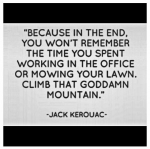 Mountain, Writing Quotes, Quotes Kerouac, Quotes Writing, Quotes ...