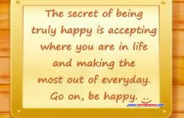 ... Life and Making the Most Out of Everyday.Go on,Be Happy ~ Happiness