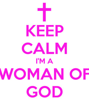 Woman Of God Keep calm i'm a woman of god