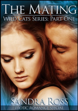 Start by marking “The Mating (Wild Cats, #1)” as Want to Read: