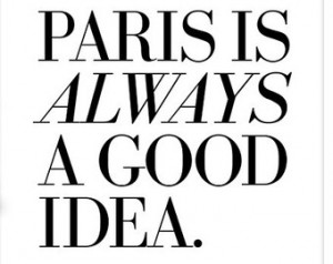Paris Is Always A Good Idea - Frenc h quote print in 8x10 on A4 (in ...