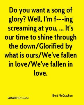 Bert McCracken - Do you want a song of glory? Well, I'm f---ing ...