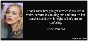 don't know how you get dressed if you live in Wales, because it's ...