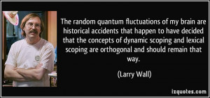 quantum fluctuations of my brain are historical accidents that happen ...