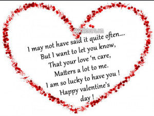 ... matters a lot to me. I am so lucky to have you! Happy Valentines Day