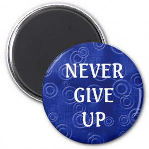 word quote -Never Give Up-Magnet