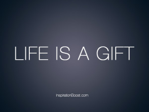 Life Is A Gift Quotes