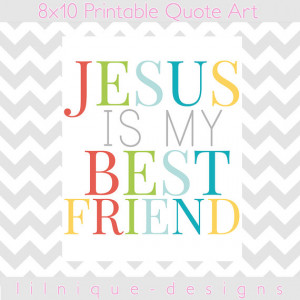 Jesus my Best Friend Quotes Jesus is my Best Friend