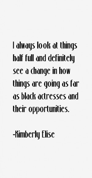 View All Kimberly Elise Quotes