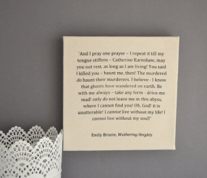 Wuthering Heights, Emily Bronte quote screen printed canvas wall art