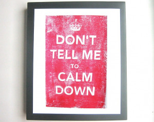 Linocut PRINT Don't Tell Me To Calm Down 8x10 by GoldEgg on Etsy. $20 ...
