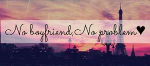 No Boyfriend No Problem