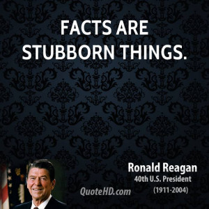 Facts are stubborn things.