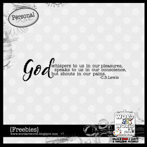 God whispers to us in our pleasures,