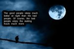 ... sleep much better at night than the bad people good night sweet dreams