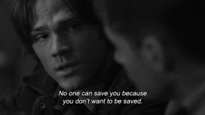 Go Back > Gallery For > Sad Supernatural Quotes Tumblr