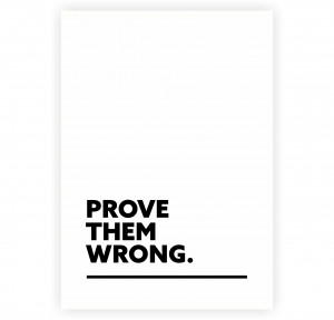 Prove Them Wrong Short Business Quotes Poster