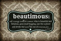 Beautimous: A sassy southern woman who is beautiful and fabulous, goes ...