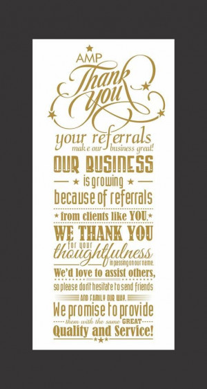 clients that we work with every day. Your referrals make our business ...