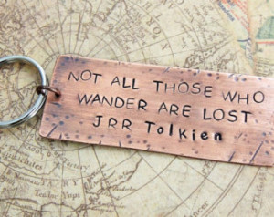 ... Not All Those Who Wander Are Lost, Travel Quote, J R R Tolkien Quote