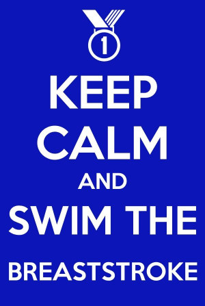 Keep calm and swim the breaststroke