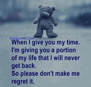 life quotes i give you my time life quotes i give you my time