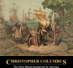 CHRISTOPHER COLUMBUS, THE FIRST ILLEGAL IMMIGRANT IN AMERICA..!!