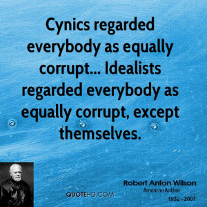 robert-anton-wilson-robert-anton-wilson-cynics-regarded-everybody-as ...
