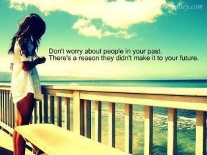 Don’t Worry About People In Your Past