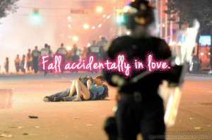 Fall accidentally in love.
