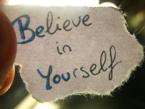 Believe in Yourself...