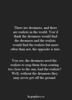 am a dreamer and realist.. This motive me to be both a dreamer and ...