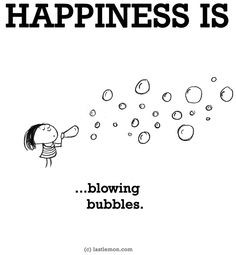 Happiness is...blowing bubbles