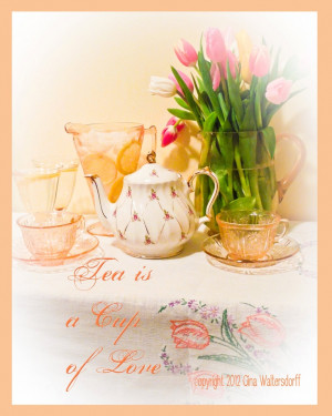 Vintage Tea Cups Tea Quote by Gina Waltersdorff Peach Decor Tea is a ...