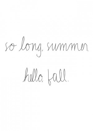 Bye summer, hello autumn!
