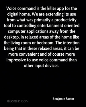 Voice command is the killer app for the digital home. We are extending ...