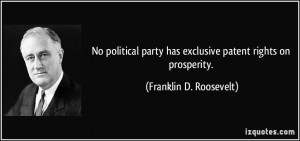 No political party has exclusive patent rights on prosperity ...
