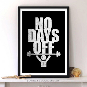 No days Off Daily Gym Fitness Quotes Typography by Lab No. 4